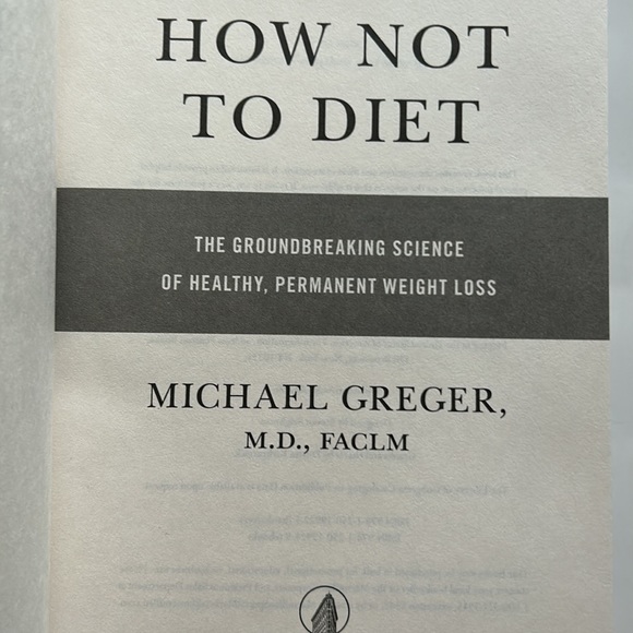 How Not To Diet/Michael Greger, M.D. NY Times Bestselling Author How Not To Die - Picture 4 of 15